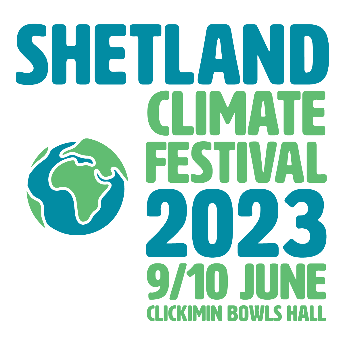 Shetland Climate Festival 2023. 9/10 June, Clickimin Bowls Hall