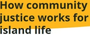 Blog - How Community Justice works for Island life