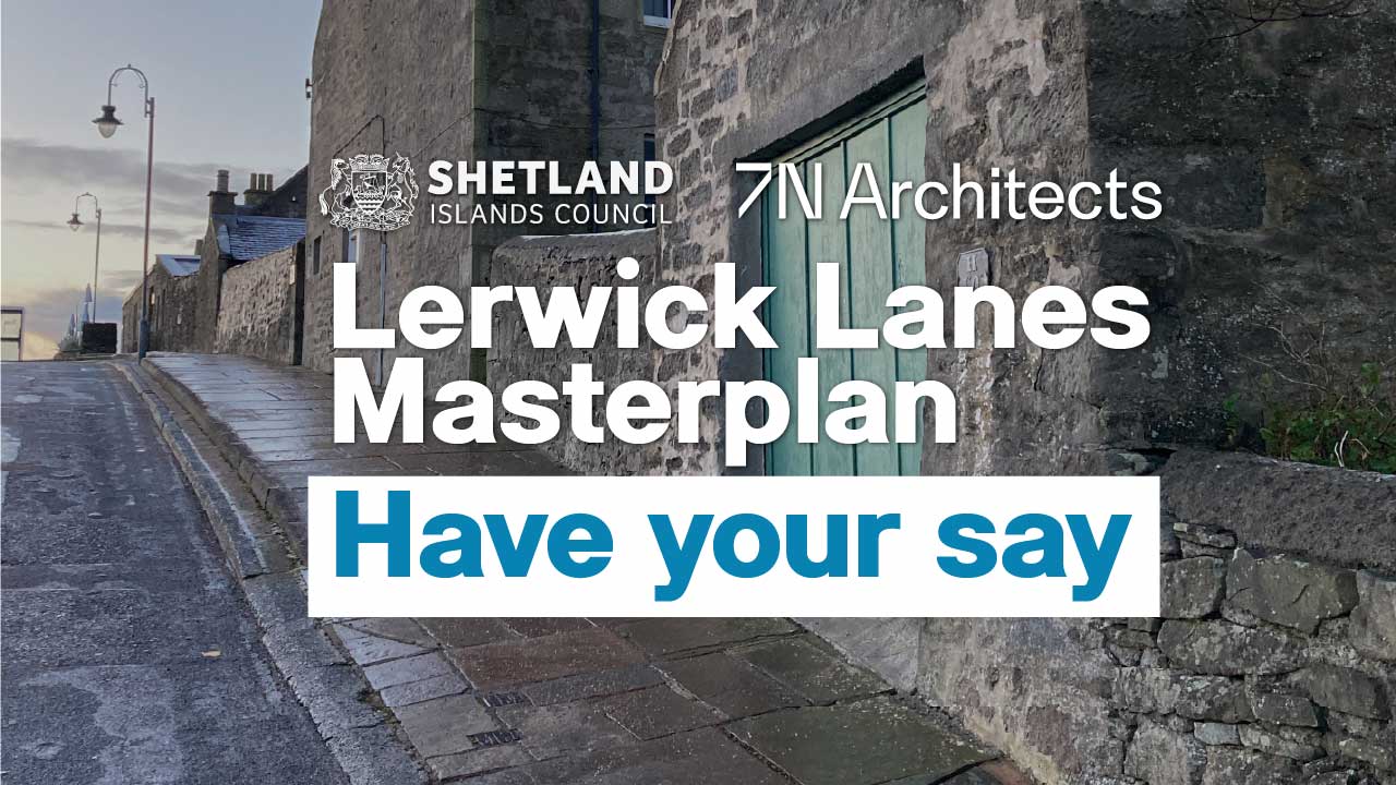 Lerwick Lanes Masterplan Have your say